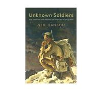 Unknown Soldiers: The Story of the Missing of the First World War
