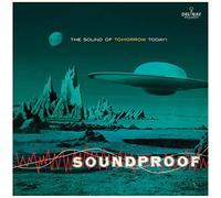 Unknown - Soundproof: The Sound Of Tomorrow Today! [VINYL]