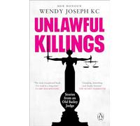 Unlawful Killings: Life, Love and Murder: Trials at the Old Bailey