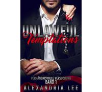 Unlawful Temptations: Verhängnisvolle Versuchung, Band 1