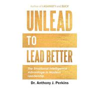 Unlead to Lead Better: The Emotional Intelligence Advantage in Modern Leadership