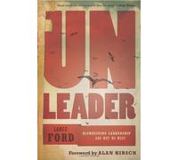 [(Unleader : Reimagining Leadership...and Why We Must)] [By (author) Lance Ford] published on (September, 2012)