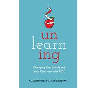 Unlearning: Changing Your Beliefs and Your Classroom with UDL