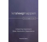 Unlearning Insomnia & Sleep Medication Dependence: 2 (Letsleephappen Workbook)
