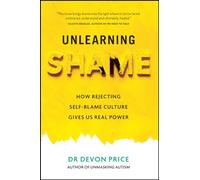 Unlearning Shame: How Rejecting Self-Blame Culture Gives Us Real Power