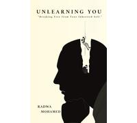Unlearning You: Breaking Free from Your Inherited Self.