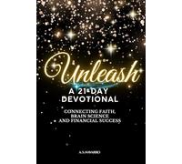UNLEASH: 21-DAY DEVOTION CONNECTING FAITH, BRAIN SCIENCE AND FINANCIAL SUCCESS
