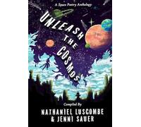 Unleash the Cosmos: A Space Poetry Anthology
