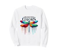 Unleash Your Colors Vibrant Paint Drip Dragonfly Art Sweatshirt