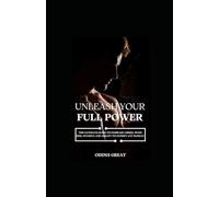 UNLEASH YOUR FULL POWER: The Ultimate Guide to Increase Libido, Penis Size, Long-Lasting Stamina, and Satisfy Any Woman