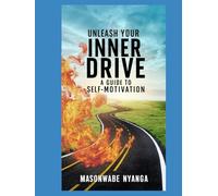 Unleash Your Inner Drive: A Guide to Self-Motivation
