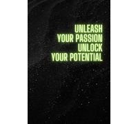 Unleash Your Passion,Unlock Your Potential: Positive Affirmation Motivational And Insporation Notebook | Gift for Work Team & Staff Members - Office Coworkers