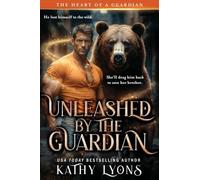 Unleashed by the Guardian: 4 (The Heart of a Guardian)