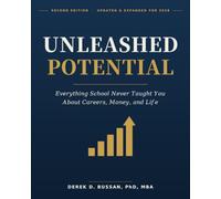 Unleashed Potential: Everything School Never Taught You About Careers, Money, and Life Second Edition - Updated & Expanded for 2026
