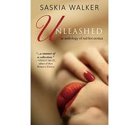 Unleashed: red hot erotic short stories