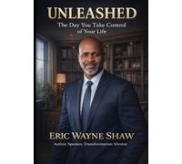 Unleashed: The Day You Take Control of Your Life