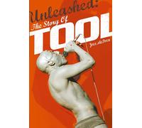 Unleashed: The Story of Tool