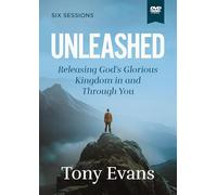 Unleashed Video Study: Releasing God's Glorious Kingdom in and Through You [DVD]