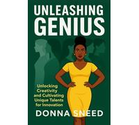 Unleashing Genius: Unlocking Creativity and Cultivating Unique Talents for Innovation