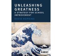 Unleashing Greatness - a strategy for school improvement