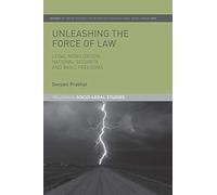 Unleashing the Force of Law: Legal Mobilization, National Security, and Basic Freedoms (Palgrave Socio-Legal Studies)