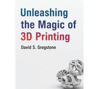 Unleashing the Magic of 3D Printing