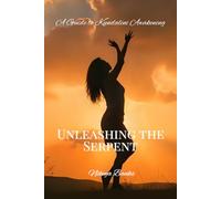Unleashing the Serpent: A Guide to Kundalini Awakening