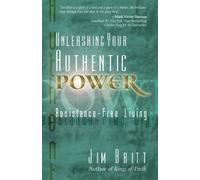 Unleashing Your Authentic Power: Resistance-Free Living