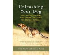 Unleashing Your Dog: A Field Guide to Freedom, Pierce, 9781608685424 New^
