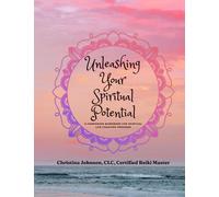 Unleashing Your Spiritual Potential: A Companion Workbook for Spiritual Life Coaching Program