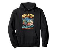 Unless You're an Audiobook I'm Not Listening Book Reader Pullover Hoodie