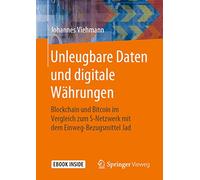 Unleugbare Daten und digitale Währungen: Blockchain und Bitcoin im Vergleich zum S-Netzwerk mit dem Einweg-Bezugsmittel Jad