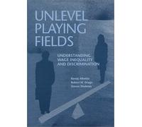 Unlevel Playing Fields: Understanding Wage Inequality and Discrimination