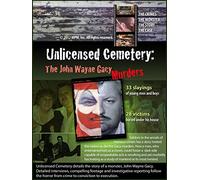 Unlicensed Cemetery: The John Wayne Gacy Murders