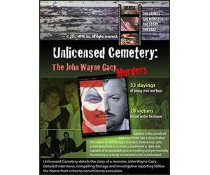 Unlicensed Cemetery: The John Wayne Gacy Murders