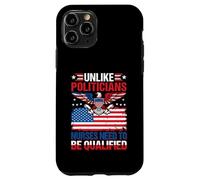 Unlike Politicians Nurses Need to Be Qualified Sarcasm Case for iPhone 11 Pro
