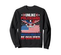 Unlike Politicians Nurses Need to Be Qualified Sarcasm Sweatshirt
