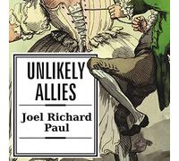 Unlikely Allies: How a Merchant, a Playwright, and a Spy Saved the American Revolution