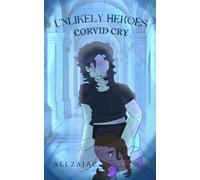 Unlikely Heroes: Corvid Cry