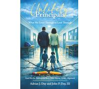 Unlikely Principals: What We Lived Through to Lead Through