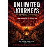Unlimited Journeys Q4 (Leader Guide): Leading with Purpose (Unlimited Journeys Leader Edition)
