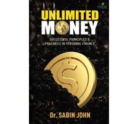 Unlimited Money: Successful Principles & Practices in Personal Finance