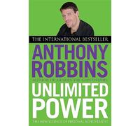 Unlimited Power : The New Science of Personal Achievement