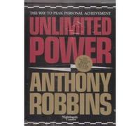 Unlimited Power: The Way to Peak Personal Achievement
