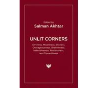 Unlit Corners : Dirtiness, Miserliness, Shyness, Outrageousness, Shallowness, Indecisiveness, Restlessness, and Cowardliness