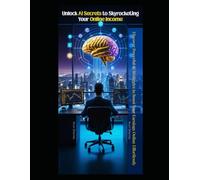 Unlock AI Secrets to Skyrocketing Your Online Income: Discover Powerful AI Strategies to Boost Your Earnings Online Effortlessly!