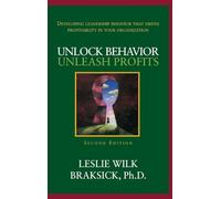 Unlock Behavior, Unleash Profits: Developing Leadership Behavior That Drives Profitability in Your Organization: Developing Leadership Behavior That ... in Your Organization (BUSINESS BOOKS)