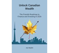 Unlock Canadian Wealth: The Friendly Roadmap to Finance and Investing in 2026