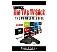 Unlock Fire TV & TV Stick The Complete Guide