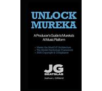 Unlock Mureka: A Producer's Guide to Mureka's AI Music Platform (The Unlock Series)